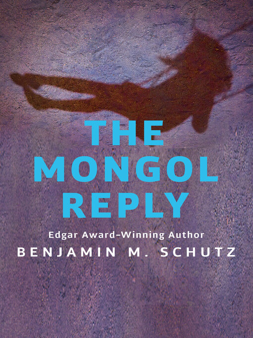 Title details for The Mongol Reply by Benjamin M. Schutz - Available